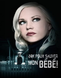 24h Pour Sauver Mon Bébé ! streaming