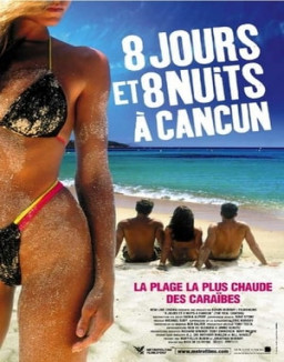 8 jours et 8 nuits à Cancun streaming