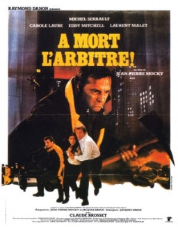 À mort l'arbitre ! streaming