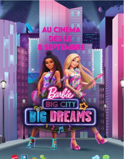 Barbie : Grande Ville, Grands Rêves streaming