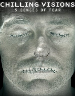 Chilling Visions : 5 Senses of Fear streaming