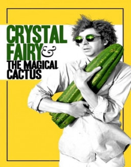 Crystal Fairy &amp; the Magical Cactus streaming