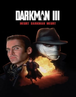 Darkman III, Meurt Darkman meurt streaming