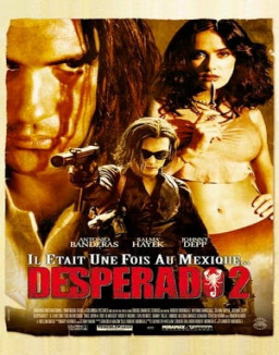 Desperado 2 : Il était une fois au Mexique streaming