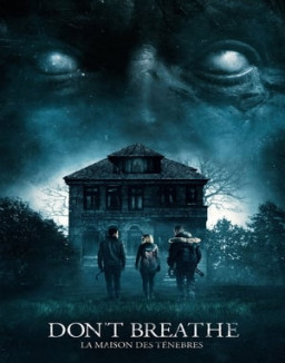 Don't Breathe : La Maison des Ténèbres streaming