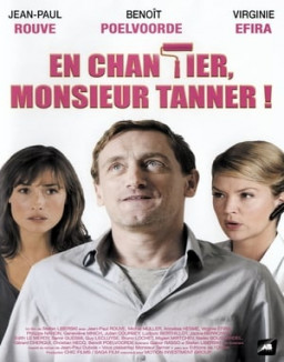 En chantier, monsieur Tanner ! streaming