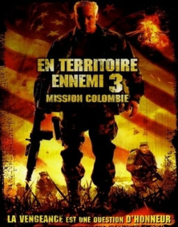 En territoire ennemi 3 : Mission Colombie streaming