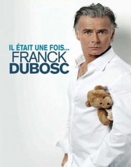 Franck Dubosc - Il était une fois... streaming