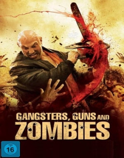 Gangsters, Guns and Zombies streaming