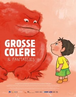 Grosse colère et fantaisies streaming