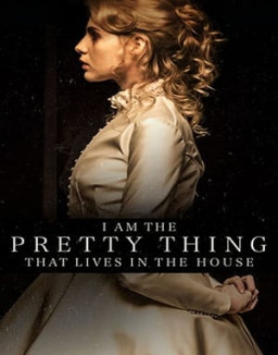 I Am the Pretty Thing That Lives in the House streaming