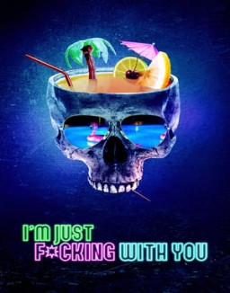 I'm Just F*cking with You streaming