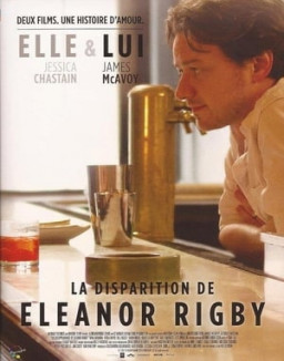 La disparition d'Eleanor Rigby : Elle &amp; lui streaming