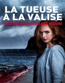 La tueuse à la valise : l'histoire vraie de Melanie McGuire streaming