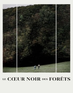 Le Cœur Noir des Forêts streaming