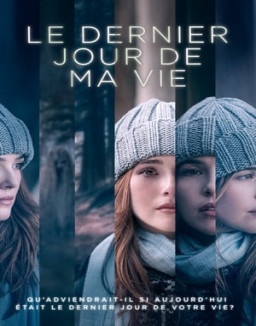 Le Dernier jour de ma vie streaming