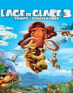L'Âge de glace 3: Le Temps des dinosaures streaming