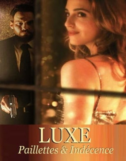 Luxe, paillettes et indécence streaming