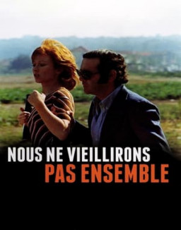 Nous ne vieillirons pas ensemble streaming