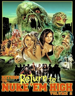 Return to... Return to Nuke 'Em High AKA Vol. 2 streaming