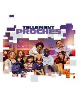 Tellement proches streaming
